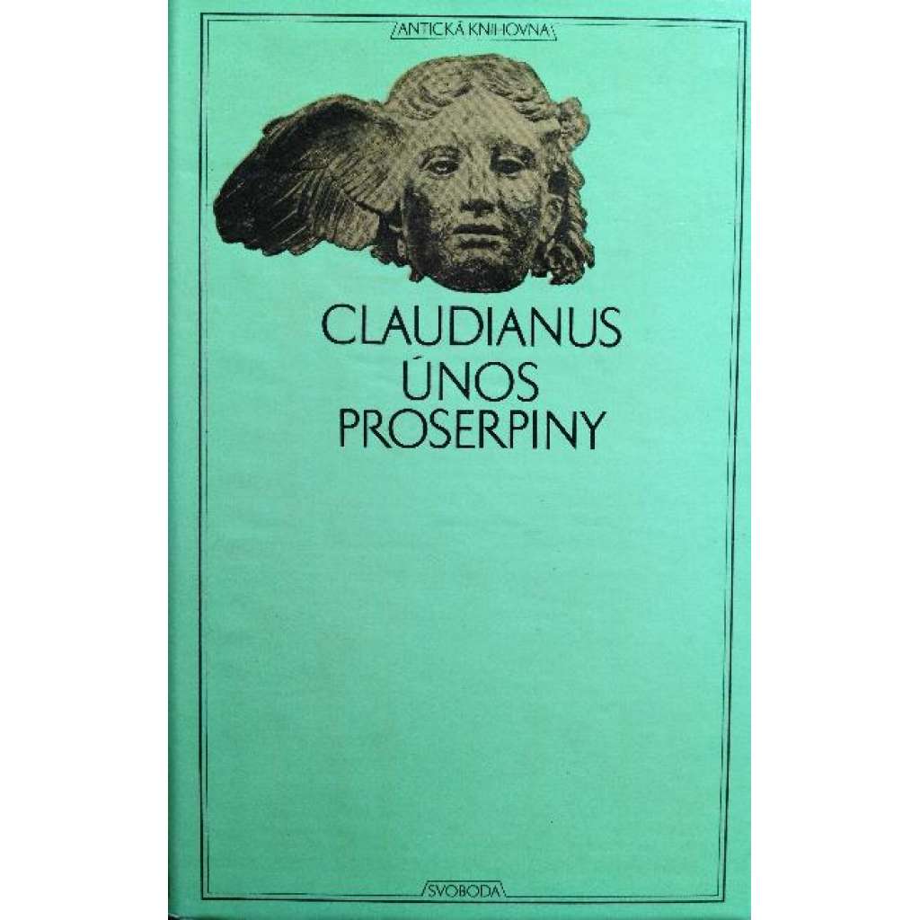 Únos Proserpiny (edice: Antická knihovna) [antická mytologie, Staré Řecko, poezie]
