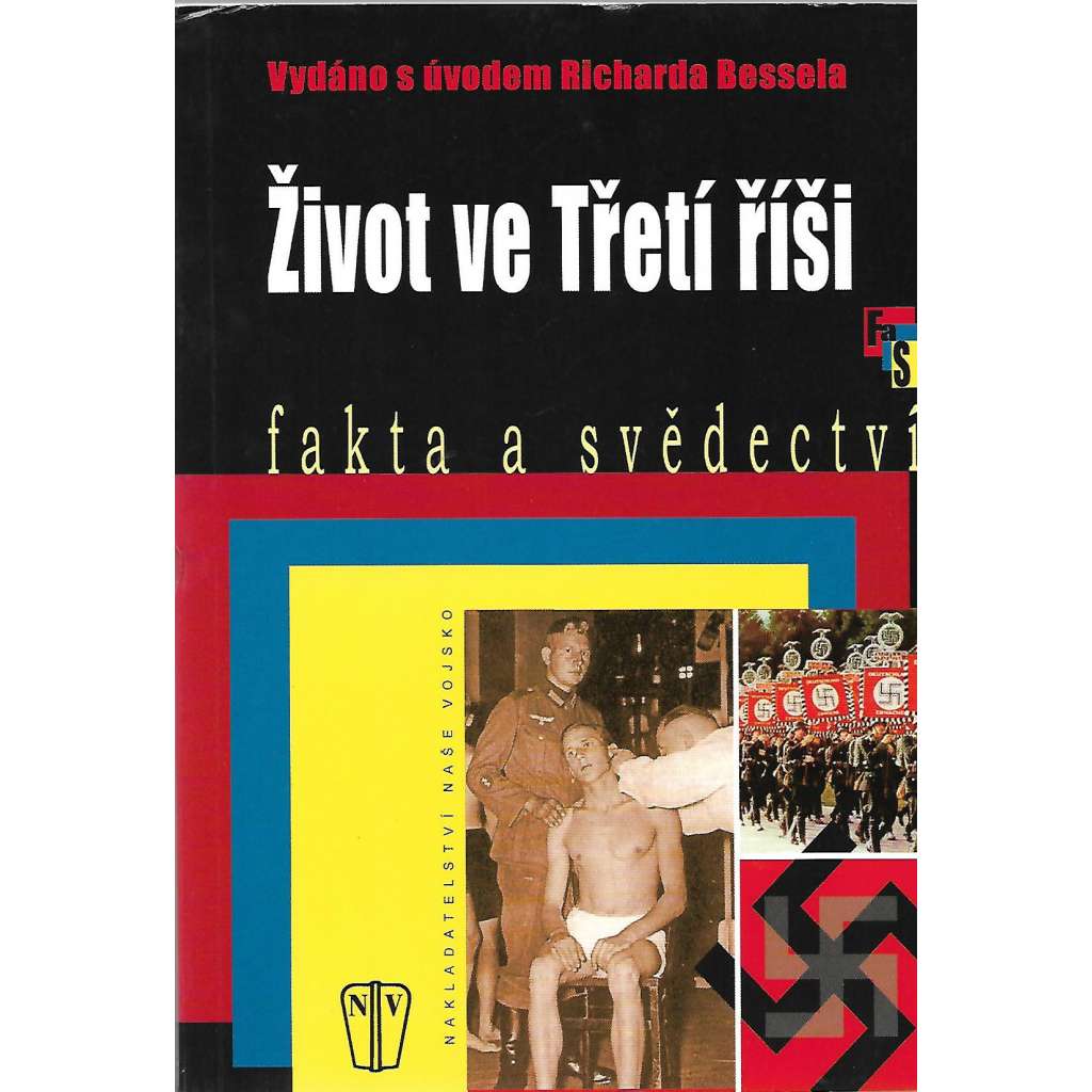 Život ve Třetí říši. Fakta a svědectví (Adolf Hitler, nacionalismus, druhá světová válka, antisemitismus)