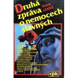 Druhá zpráva o nemocech slavných (historie, nemoc, Kleopatra, Dostojevskij, Masaryk)