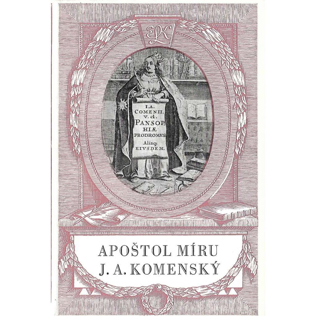 Apoštol míru J.A. Komenský (edice: Národní klenotnice, sv. 42) [výchova, vzdělávání, ekumenismus, baroko]