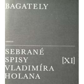 BAGATELY - Sebrané spisy Vladimíra Holana [XI] - Vladimír Holan