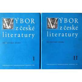 Výbor z české literatury doby husitské, 2 svazky [Jan Hus, próza, poezie, husitství]