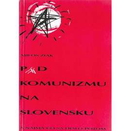 Pád komunizmu na Slovensku a najmä čo sa dialo potom (Slovensko, komunismus, politika, sametová revoluce)