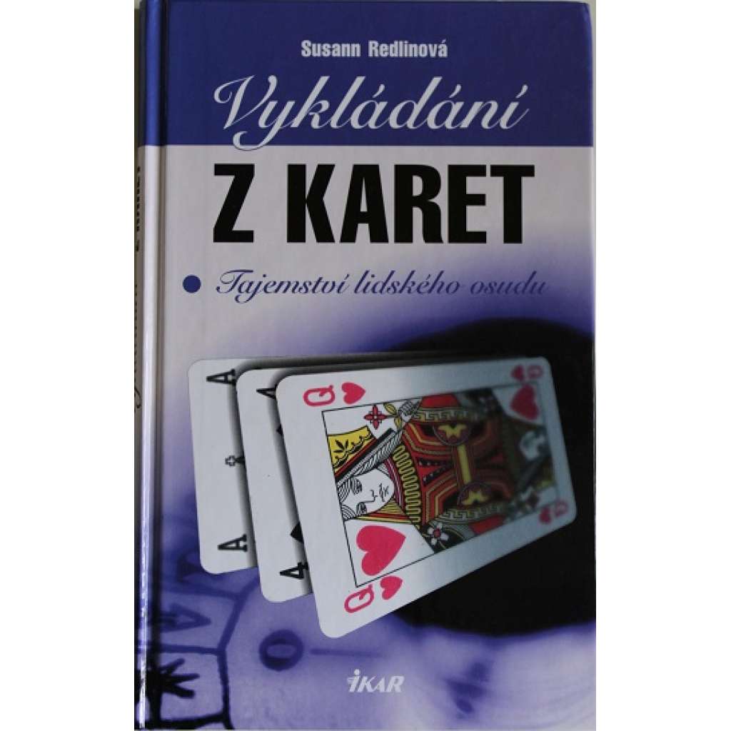 Vykládání z karet. Tajemství lidského osudu (karty, osud, esoterika, okultismus)