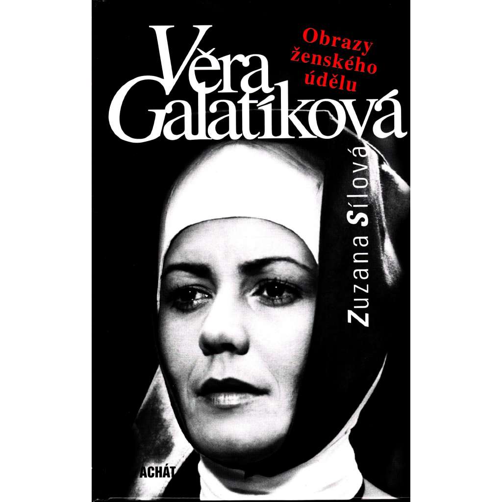 Věra Galatíková. Obrazy ženského údělu (film, divadlo, herečka)