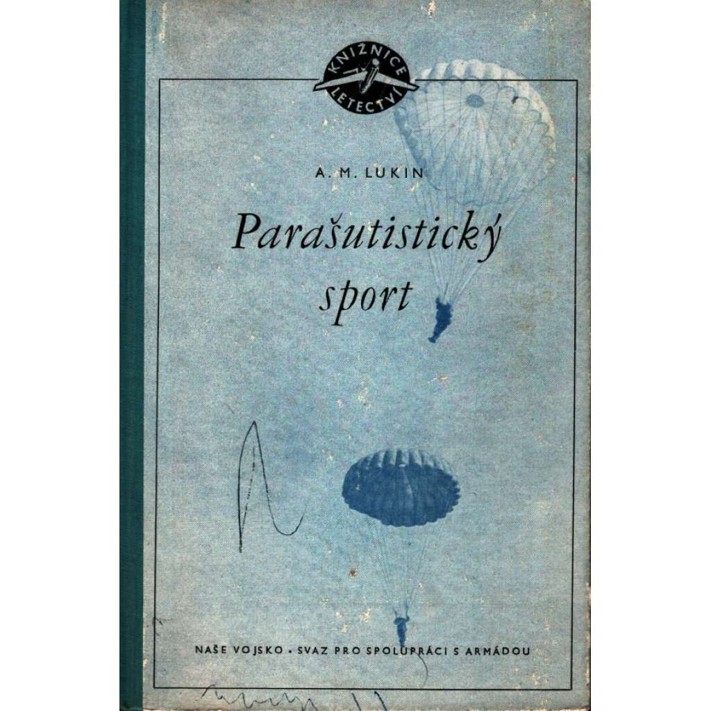Parašutistický sport. Pomůcka pro vedoucí parašutistických kroužků (edice: Knižnice letectví, sv. 10) [letectví, parašutismus, příručka]