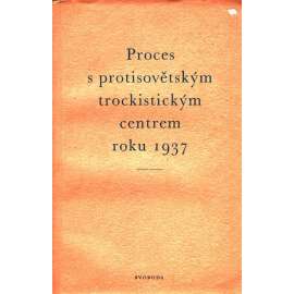 Proces s protisovětským trockistickým centrem roku 1937 (Sovětský svaz, trockismus, politické soudní procesy)