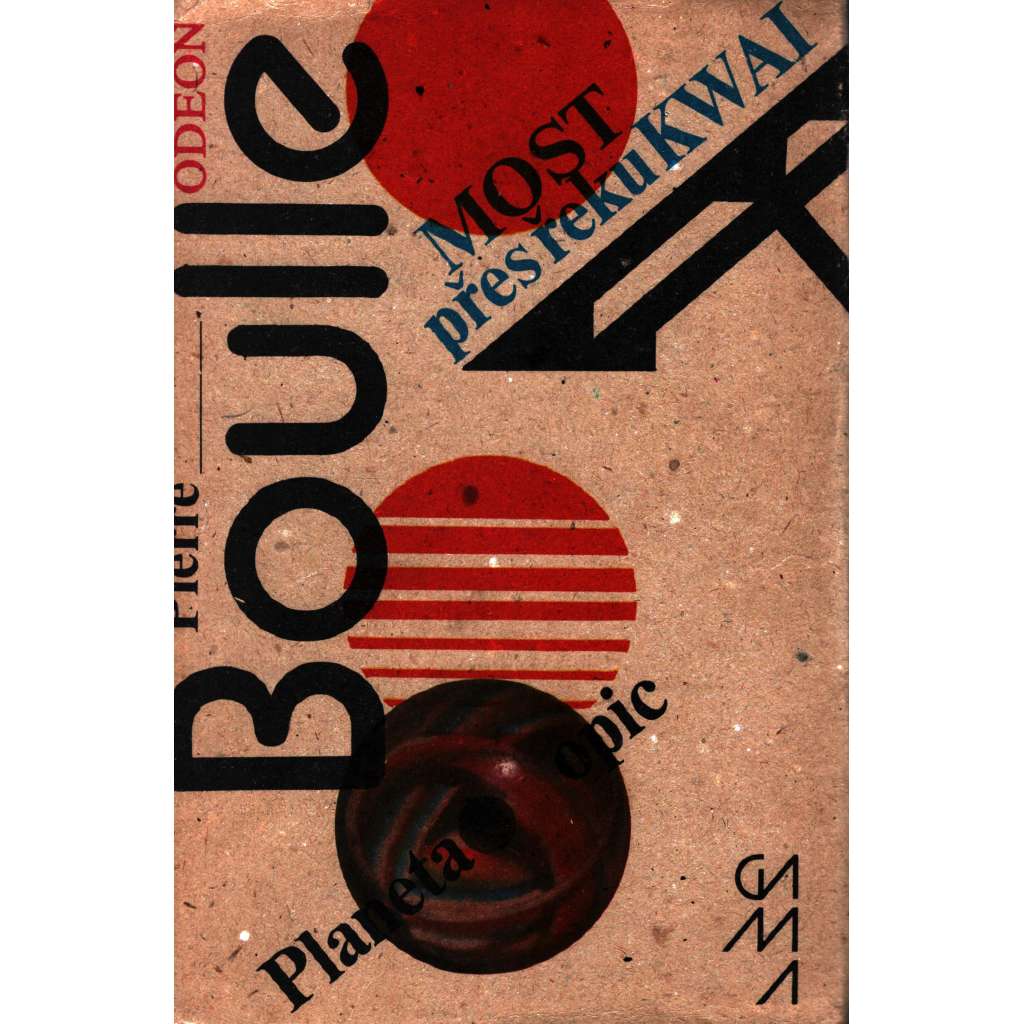 Most přes řeku Kwai / Planeta opic [Pierre Boulle - román, druhá světová válka, Barma; sci-fi, lidská civilizace] (edice: Galerie moderních autorů)