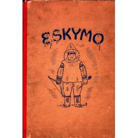 Eskymo (Pohádky z dalekého severu) (Eskymáci, Grónsko; ilustrace O. Ušák)