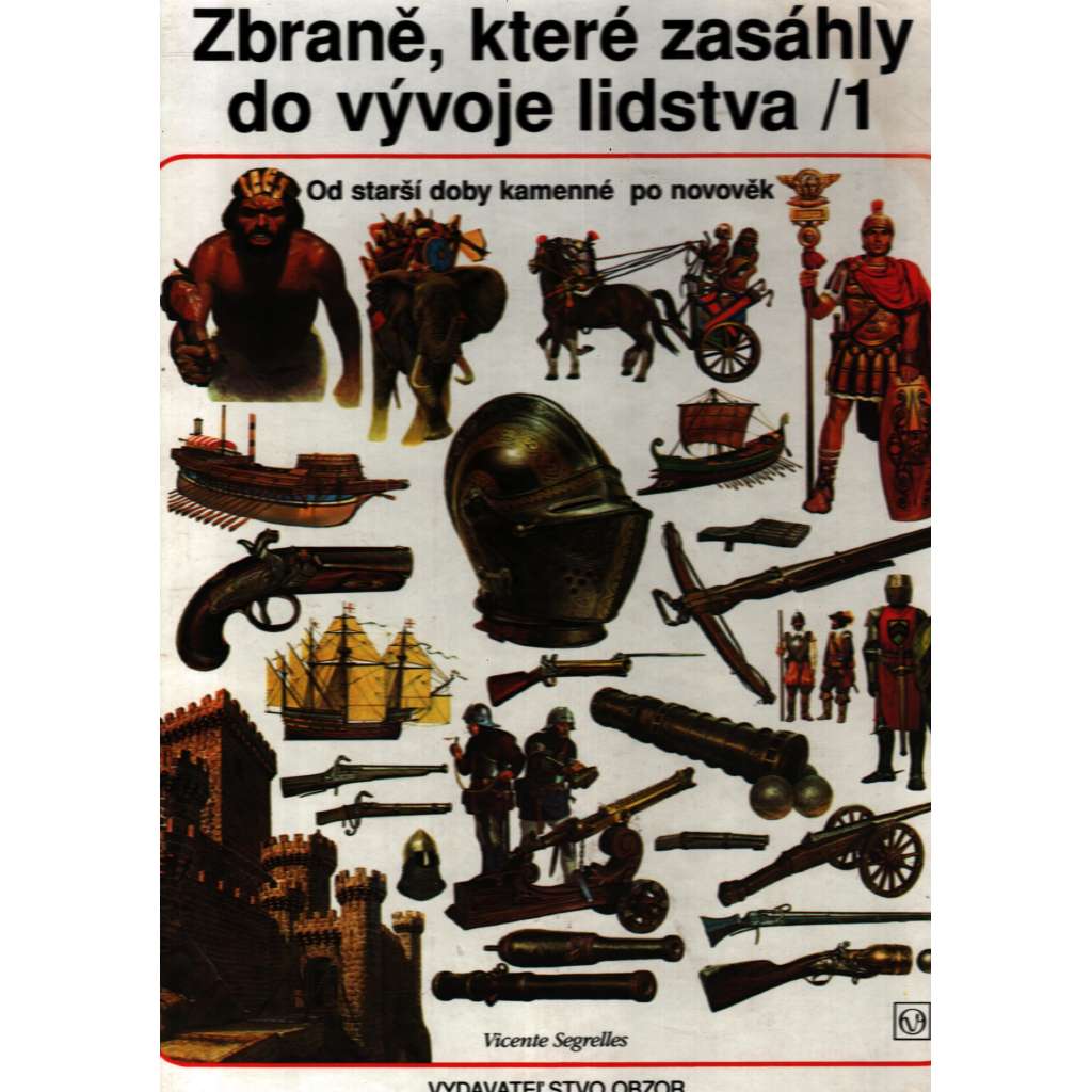 Zbraně, které zasáhly do vývoje lidstva 1 (vojenství, zbroj, ilustrace)