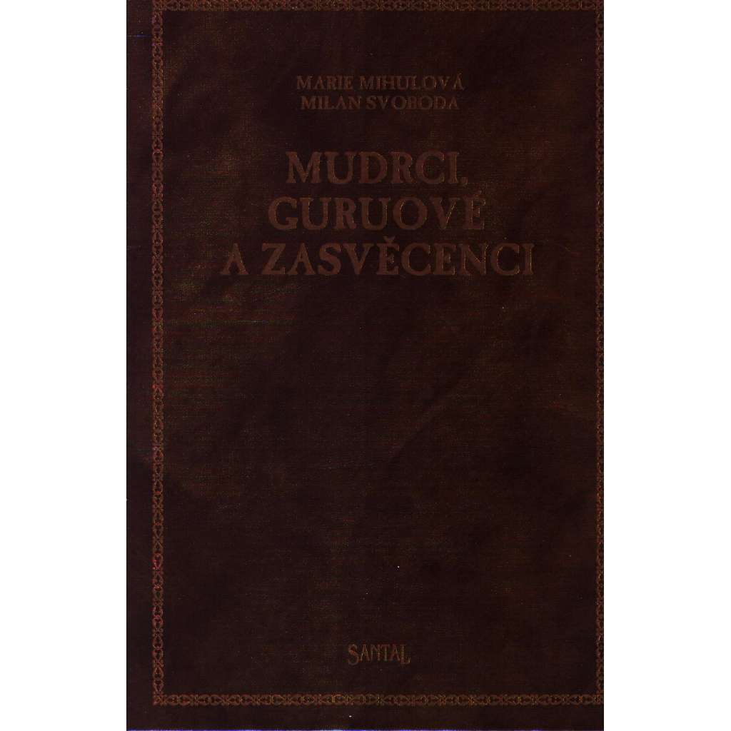 Mudrci, guruové a zasvěcenci (Esoterika, náboženství, Indie)