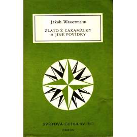 Zlato z Caxamalky a jiné povídky (edice: Světová četba, sv. 541) [povídky]