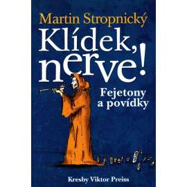 Klídek, nerve! Fejetony a povídky