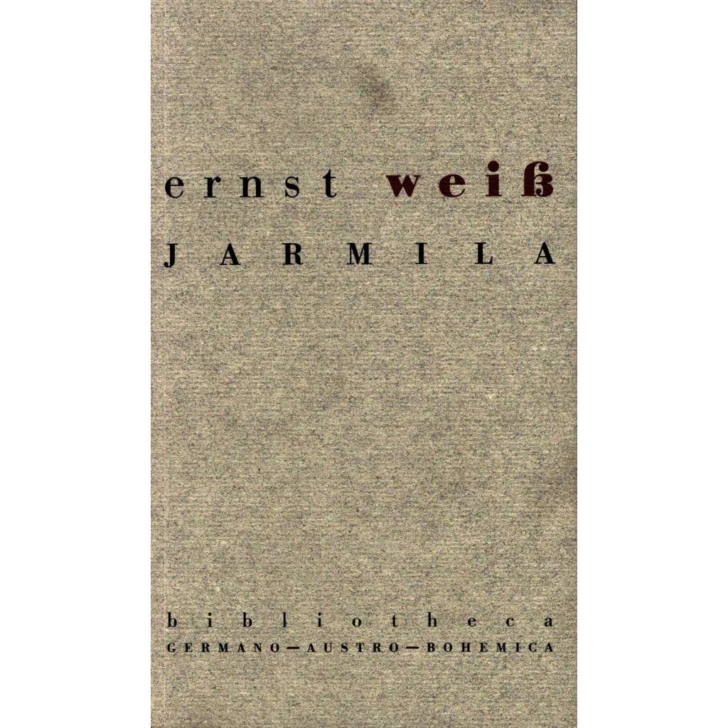 Jarmila. Milostný příběh z Čech (edice: Bibliotheca Germano-Austro-Bohemica, sv. 1)