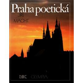 Praha poetická (edice: Rodné kraje, sv,. 7) [pragensie, fotografie]