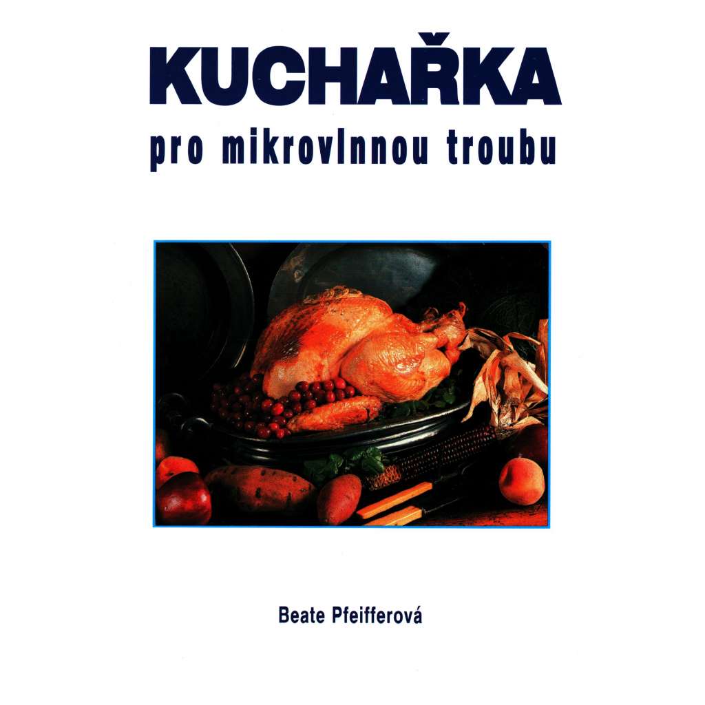 Kuchařka pro mikrovlnou troubu (recepty)