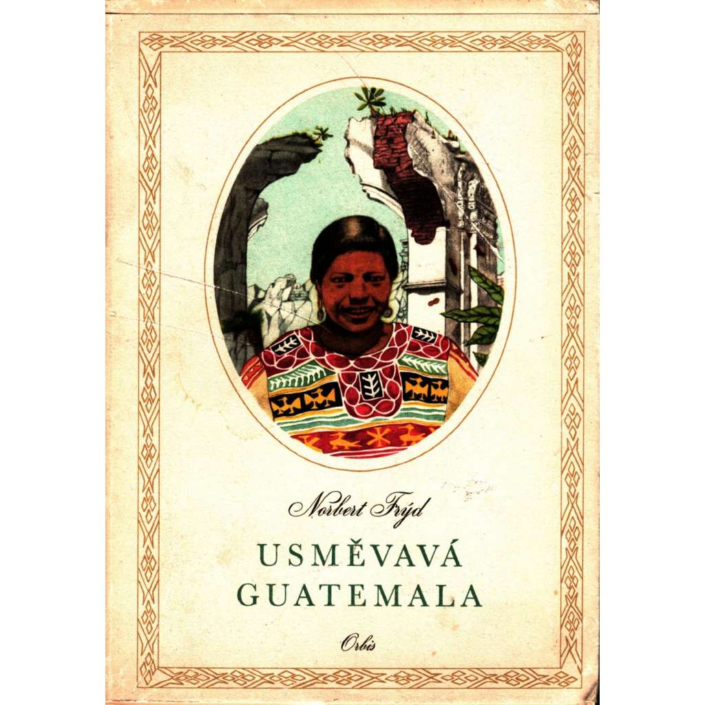 Usměvavá Guatemala (cestopis, Latinská Amerika)