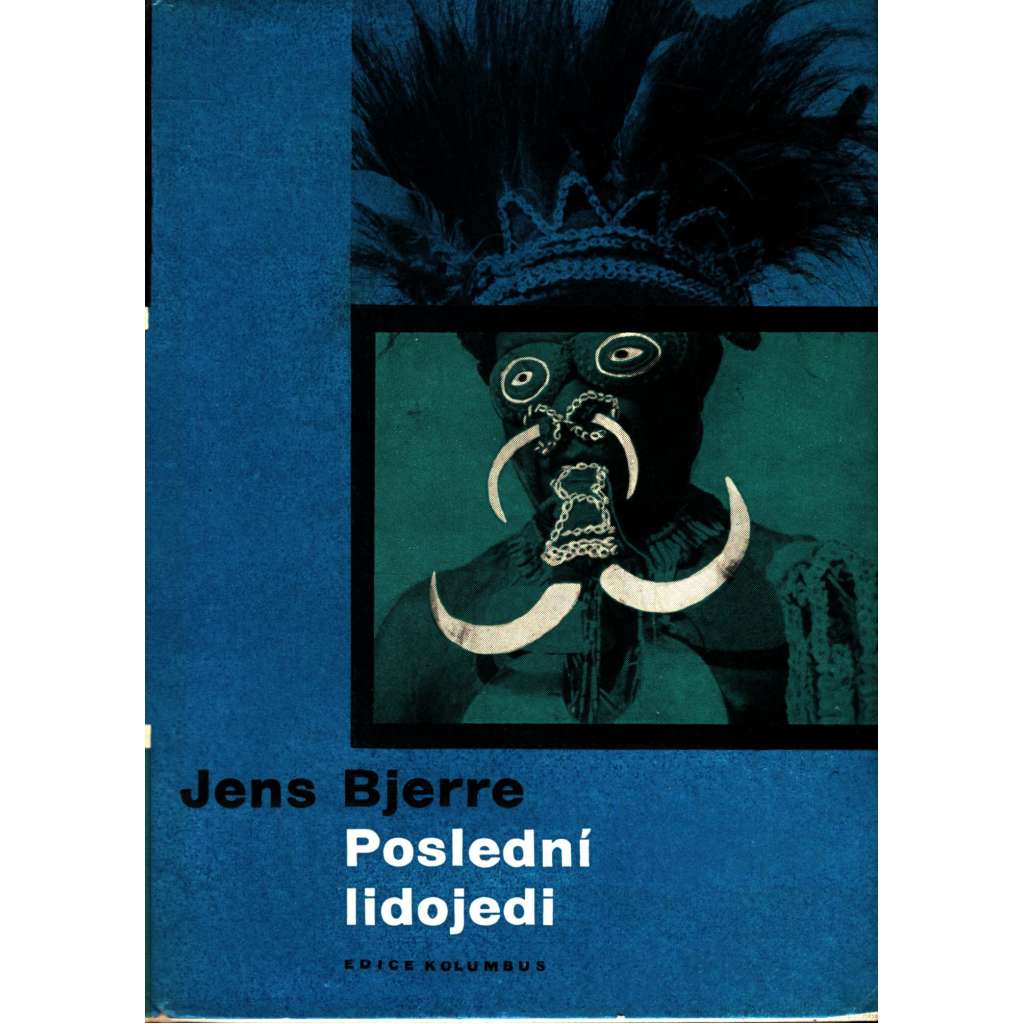 Poslední lidojedi (edice: Kolumbus, sv. 37) [cestopis, Nová Guinea, kanibalové)