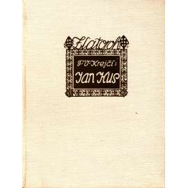 Jan Hus (edice: Zlatoroh, sbírka illustrovaných monografií) [biografie, náboženství, vazba kůže]