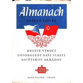 Almanach našeho vojska. Desáté výročí osvobození naší vlasti sovětskou armádou 1945-1955 (druhá světová válka, armáda, propaganda)