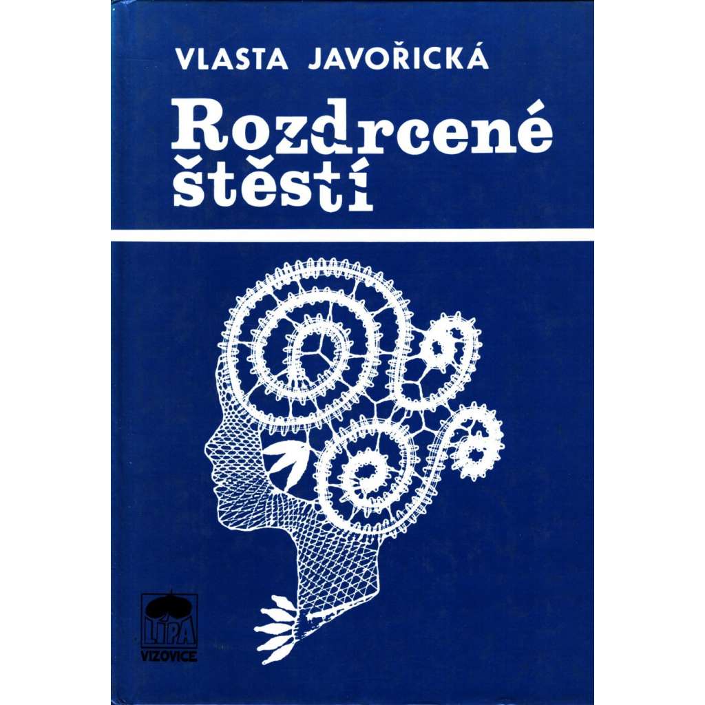 Rozdrcené štěstí (Javořická, román pro ženy)