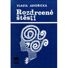 Rozdrcené štěstí (Javořická, román pro ženy)