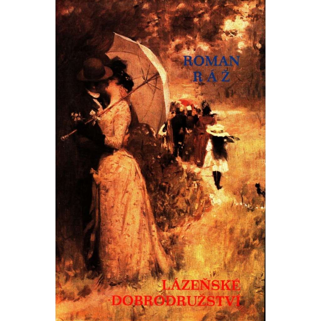 Lázeňské dobrodružství (historický román, první světová válka, Československo, podpis autora)