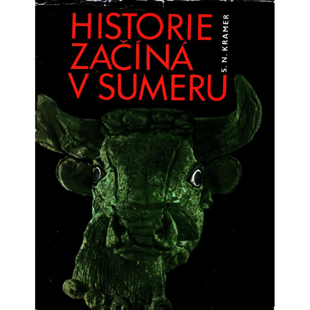 Historie začíná v Sumeru (edice: Klub čtenářů, sv. 222) [historie, archeologie, Mezopotámie]