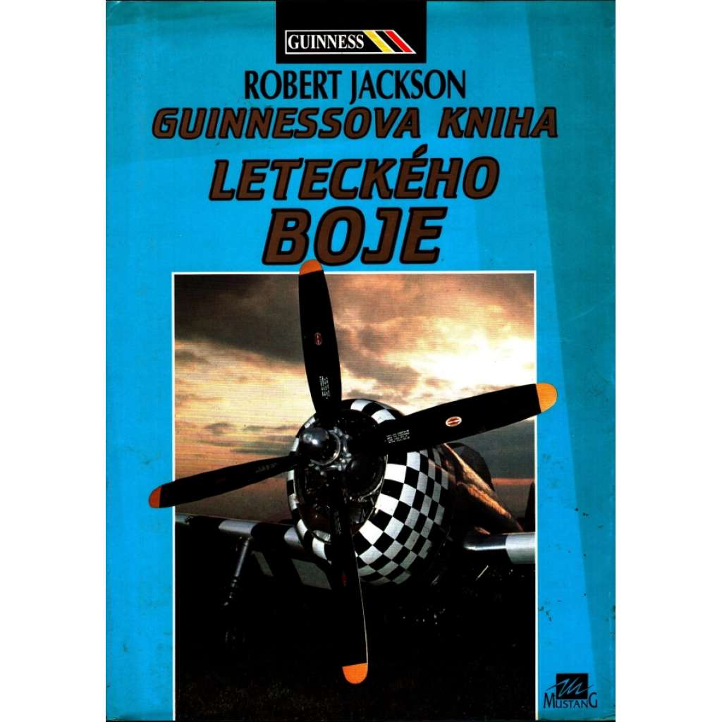 Guinnessova kniha leteckého boje (letectví, letadla, první světová válka, druhá světová válka, studená válka)