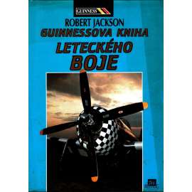 Guinnessova kniha leteckého boje (letectví, letadla, první světová válka, druhá světová válka, studená válka)