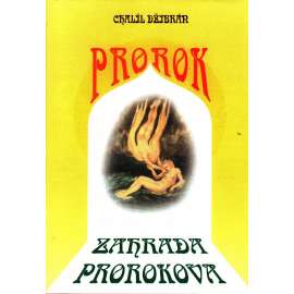 Prorok - Zahrada prorokova (básně a prózy, Chalíl Džibrán, Libanon)