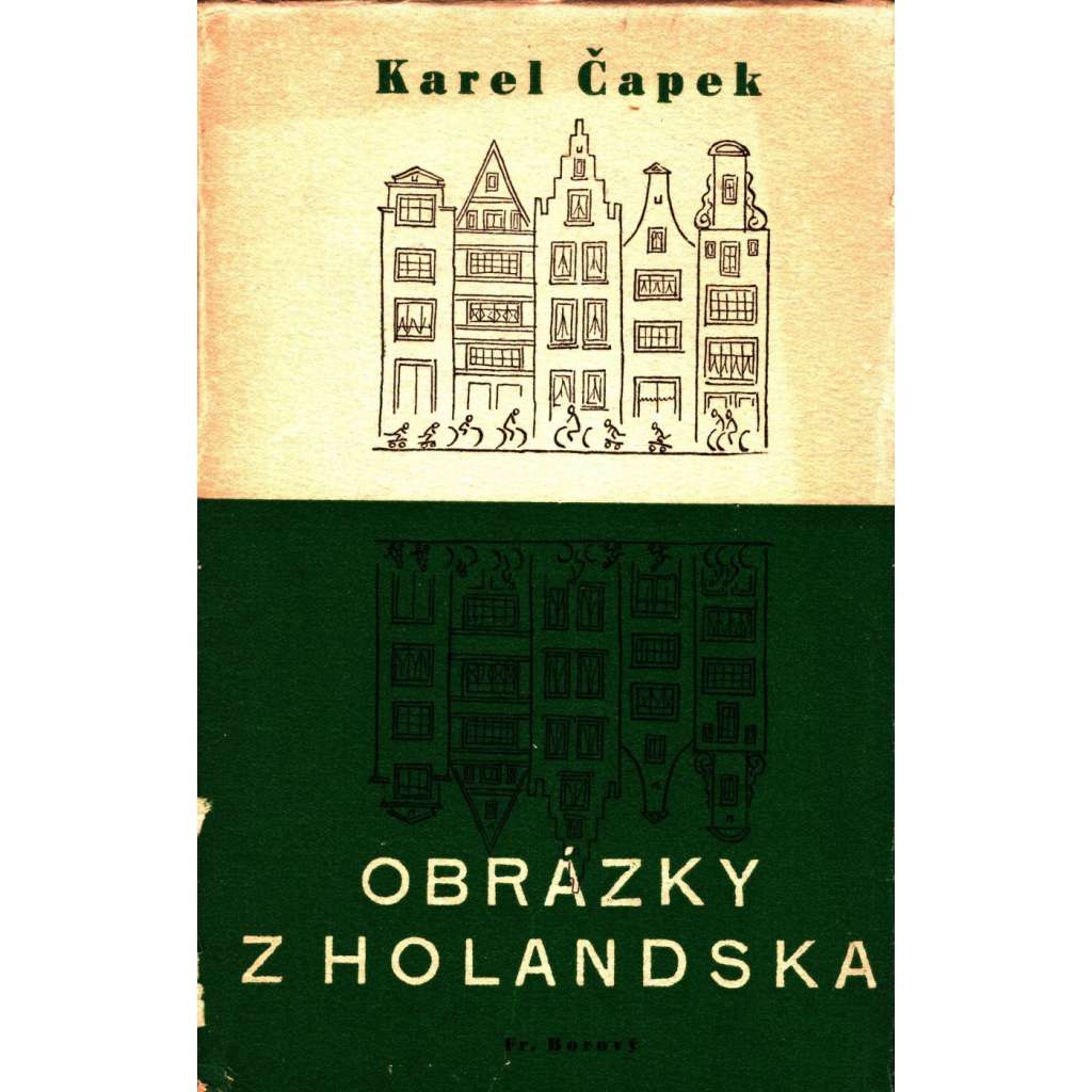 Obrázky z Holandska (edice: Spisy bratří Čapků, sv. XXX) [cestopis, Nizozemsko, Holandsko]