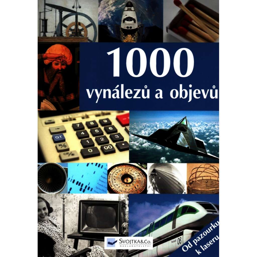 1000 vynálezů a objevů (encyklopedie, věda, mj. i hodiny, auto, letadlo, plast aj.)