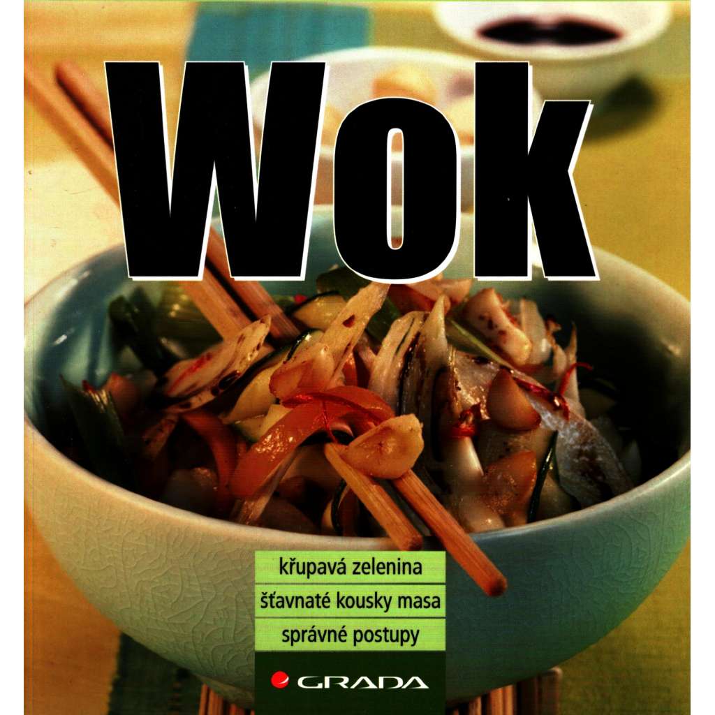 Wok 63 osvědčených receptů (kuchařka, recepty, asijská kuchyně)