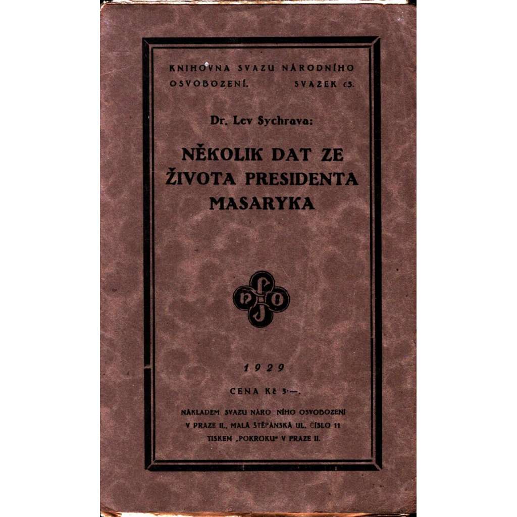 Několik dat ze života presidenta Masaryka (edice: knihovna svazu NO, sv. 65)  [Tomáš G. Masaryk, politika, Československo]