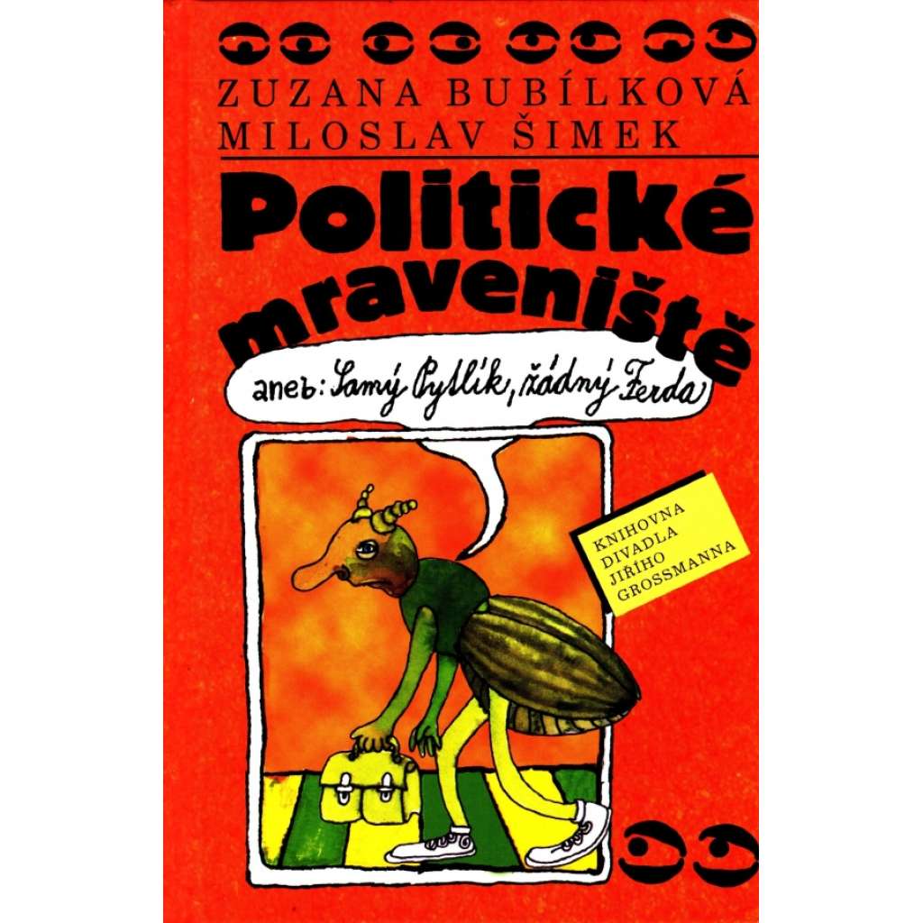 Politické mraveniště aneb: Samý pytlík, žádný Ferda (edice: Knihovna Divadla Jiřího Grossmanna, sv. 8) [politika, humor]