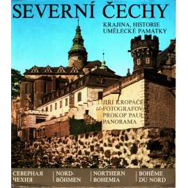 SEVERNÍ ČECHY (krajina historie památky okr. Liberec, Ústí nad Labem, Česká Lípa, Litoměřice atd.)