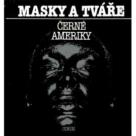 Masky a tváře černé Ameriky (edice: Odeon) [povídky, černošská literatura]