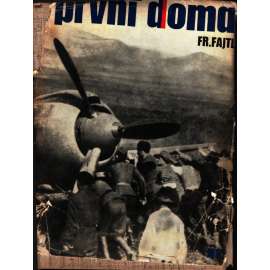 První doma (edice: Paměti, sv. 42) [druhá světová válka, biografie, letectví, letec]