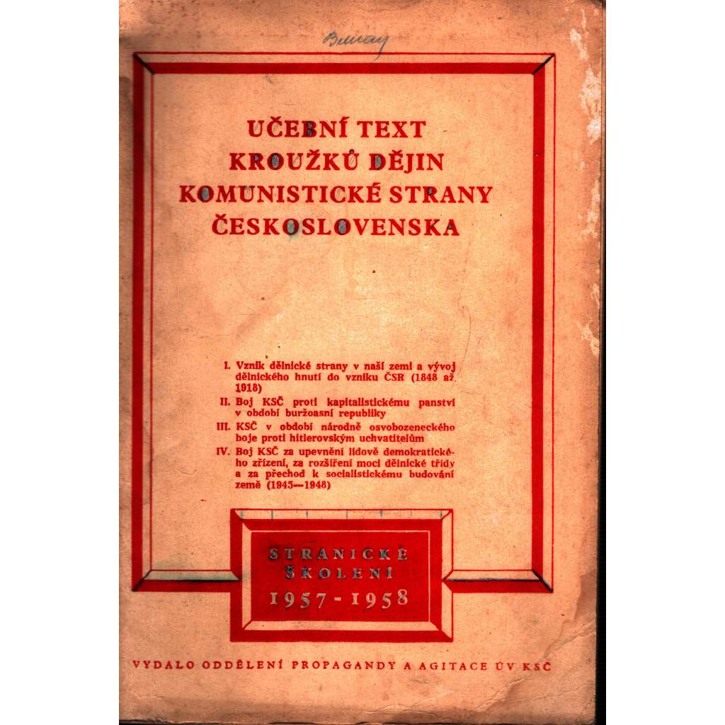 Učební text kroužků dějin KSČ. Stranické školení 1957 - 1958 (Československo, komunismus, propaganda, politika)