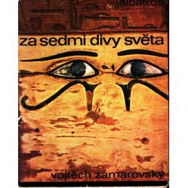 Za sedmi divy světa [Sedm divů antického světa, antické Řecko, mj. i egyptské pyramidy, visuté zahrady Semiramidiny, Artemidin chrám v Efesu, Rhodský kolos aj.]