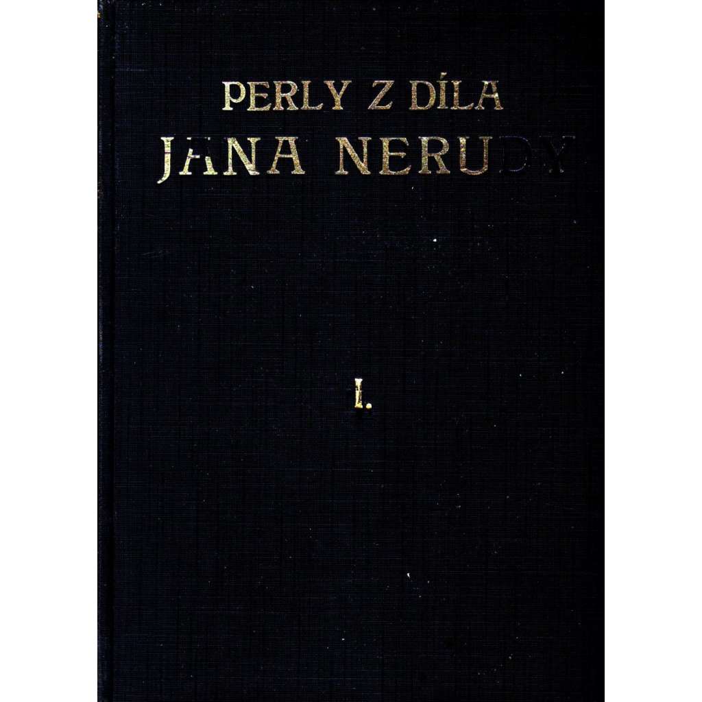 Perly z díla Jana Nerudy, sv. 1 - 10 (Jan Neruda, mj. i Malostranské povídky, Arabesky)