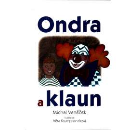 Ondra a klaun (dětský příběh, hádanky, kvízy, ilustrace Věra Krumphanzlová)
