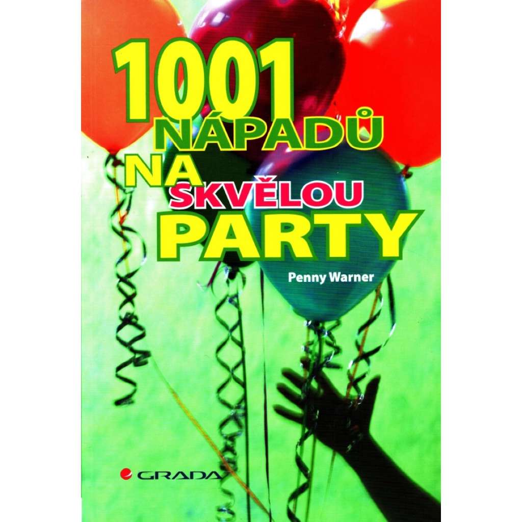 1001 nápadů na skvělou party (hobby, příručka)