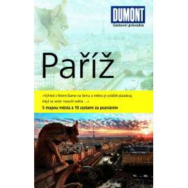 Paříž. S mapou města a 10 cestami za poznáním (Francie, průvodce, cestování)