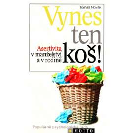Vynes ten koš! Asertivita v manželství a v rodině (psychologie, rodinné vztahy)