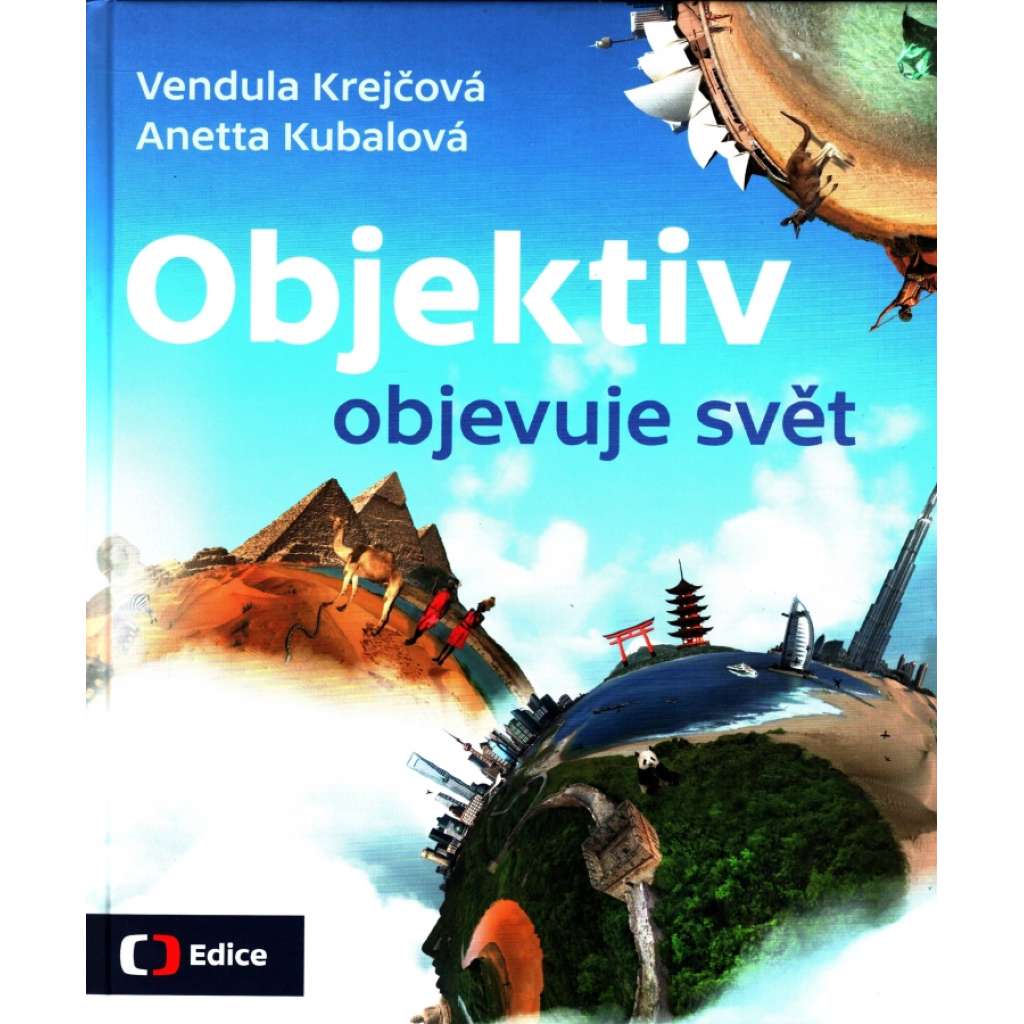 Objektiv objevuje svět (Edice ČT) [cestopis, Kambodža, Mexiko, Madagaskar, Írán, Sýrie, Rusko]