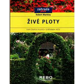 Živé ploty. Typy živých plotů, stříhání, péče (zahrada, design, příručka)