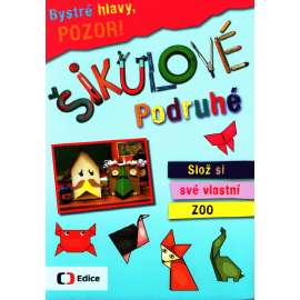 Šikulové podruhé. Bystré hlavy, pozor! Tentokrát s námi tvořte z recyklovaných materiálů (tvořivé hry, výtvarné práce, dětská literatura)