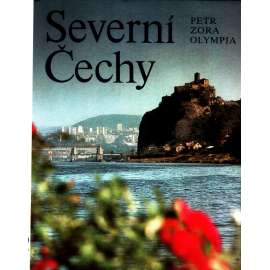 SEVERNÍ ČECHY (fotografická kniha, okr. Liberec, Ústí nad Labem, Česká Lípa, Litoměřice atd.)